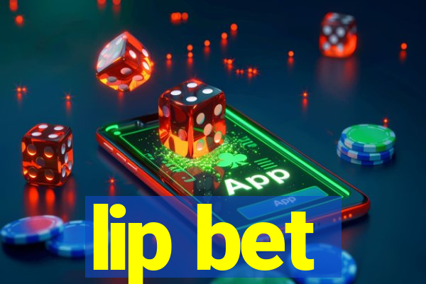 lip bet